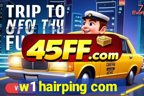 w1 hairping com